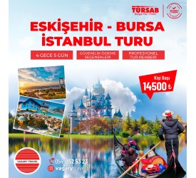 ESKİŞEHİR-BURSA-İSTANBUL TURU
